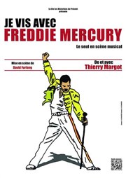 Je vis avec Freddie Mercury