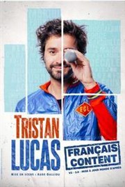 Tristan Lucas dans Français content Thtre  l'Ouest Auray Affiche