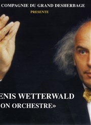 Denis wetterwald et son orchestre Il Piccolo Thtre Affiche