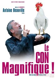 Antoine Beauville dans Le con magnifique La Comdie de Nice Affiche