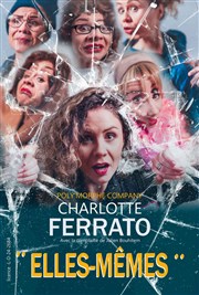 Charlotte Ferrato dans Elles-mêmes Thtre Samuel Bassaget Affiche