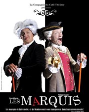 Les Marquis La Compagnie du Caf-Thtre - Petite salle Affiche