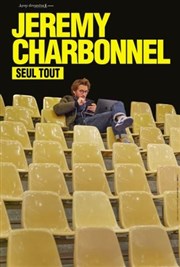 Jérémy Charbonnel dans Seul Tout La Compagnie du Caf-Thtre - Grande Salle Affiche