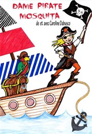 Dame Pirate Mosquita La comdie de Marseille (anciennement Le Quai du Rire) Affiche