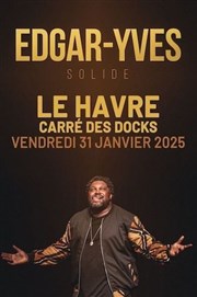 Edgar-Yves dans Solide Carr des Docks Affiche