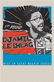 Djamil Le Shlag dans 1er round Comdie de Tours Affiche