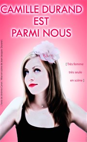 Camille Durand dans Camille Durand est parmi nous Le Raimu Affiche