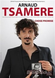 Arnaud Tsamere dans Chose Promise Thtre le Rhne Affiche