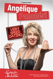 Angélique Panchéri dans Very Speed Dating La Comdie de Toulouse Affiche