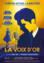 La voix d'or Thtre la Bruyre Affiche