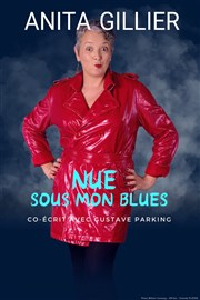 Anita Gillier dans Nue sous mon blues Thtre Le Mlo D'Amlie Affiche