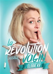 Elodie KV dans La révolution positive du vagin Le Pr de Saint-Riquier Affiche