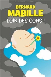 Bernard Mabille dans Loin des cons ! Thtre  l'Ouest Auray Affiche