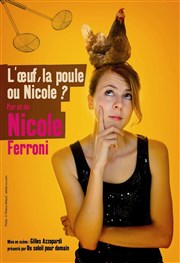 Nicole Ferroni dans L'oeuf, la poule ou Nicole ? Les Lumieres Affiche