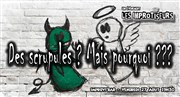 Des Scrupules ? Mais pourquoi ? Improvi'bar Affiche