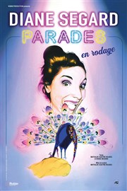 Diane Segard dans Parades | En rodage Comdie La Rochelle Affiche