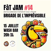 FàT Jam avec la Brigade de l'Imprévisible Wash Bar Affiche