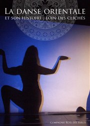 La danse orientale et son histoire : Loin des clichés Thtre de la Cit Affiche