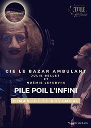 Pile poil l'infini - Cie le bazar ambulant Cabaret Thtre L'toile bleue Affiche