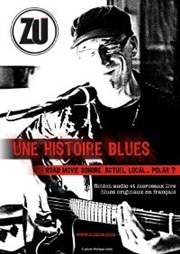 Zu - Une histoire de blues Thtre Sous Le Caillou Affiche