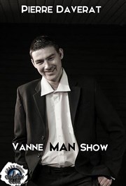 Pierre Daverat dans Vanne man show Les Arts dans l'R Affiche