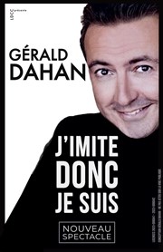 Gérald Dahan dans J'imite donc je suis Espace culturel de Fayence Affiche