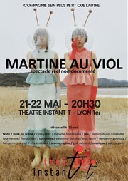 Martine au Viol, spectacle réel non documenté Thtre Instant T Affiche