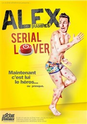 Alex Ramires dans Serial Lover Thtre le Palace - Salle 4 Affiche