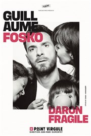 Guillaume Fosko dans Daron fragile Le Point Virgule Affiche