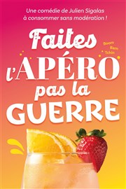 Faites l'apéro pas la guerre Comdie de Tours Affiche