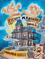 Ticket magique pour le théatre hanté Cabaret Le Ptis Affiche