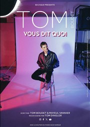 Tom Boudet vous dit quoi Comdie La Rochelle Affiche