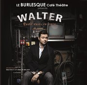 Walter dans Walter Rode dans le coin Le Burlesque Affiche