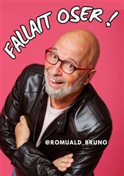 Bruno Romuald dans Fallait oser ! Le Repaire de la Comdie Affiche