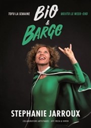 Stéphanie Jarroux dans Bio et barge La Nouvelle Comdie Gallien Affiche