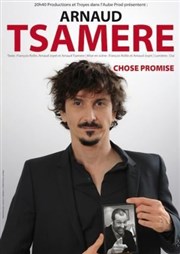 Arnaud Tsamere dans Chose Promise Palais des Congrs - Le Grand Large Affiche