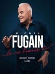 Michel Fugain : La vie, l'amour, etc... Palais des Congrs Affiche