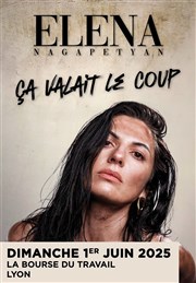 Elena Nagapetyan dans Ça valait le coup Bourse du Travail Lyon Affiche