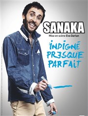 Sanaka dans Indigné presque parfait La Compagnie du Caf-Thtre - Grande Salle Affiche