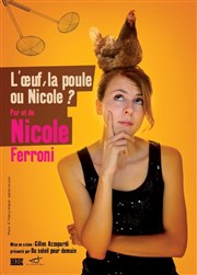 Nicole Ferroni dans l'oeuf, la poule, ou Nicole ? Salle Rameau Affiche