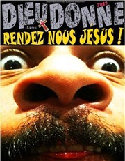 Dieudonné dans Rendez nous Jésus ! | Nice Le Sezamo - Vespa Music Club Affiche