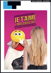 Je t'aime mais casse toi Laurette Thtre Avignon - Grande salle Affiche