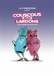 Couscous aux lardons Comdie Le Mans Affiche