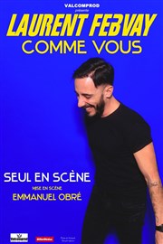 Laurent Febvay dans Comme vous Comdie des Volcans Affiche