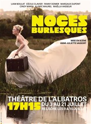 Noces Burlesques Albatros Thtre - Salle Alibi Affiche