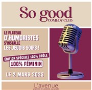 So Good Comedy Club | Edition spéciale 100% féminin L'Avenue Affiche