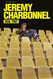 Jérémy Charbonnel dans Seul tout Comdie La Rochelle Affiche