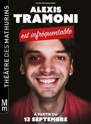 Alexis Tramoni est infréquentable Thtre des Mathurins - Studio Affiche