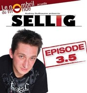 Sellig dans Episode 3.5 Thtre le Nombril du monde Affiche