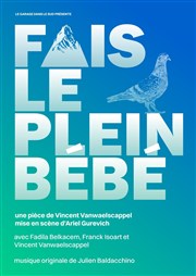 Fais le plein, bébé Thtre Darius Milhaud Affiche